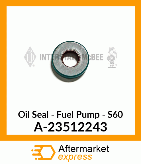 Spare part A-23512243 + Oil Seal - Fuel Pump - S60