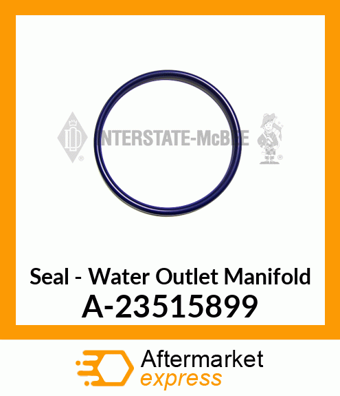 Seal - Water Outlet Manifold A-23515899