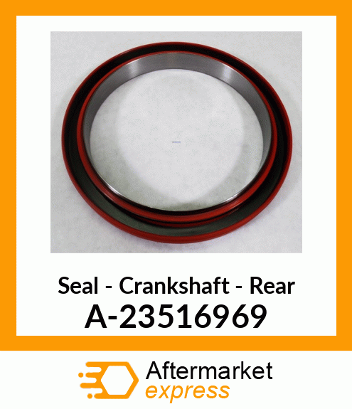 Spare part A-23516969 + Seal - Crankshaft - Rear