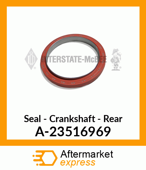 Seal - Crankshaft - Rear A-23516969