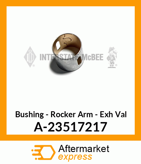 Bushing - Exh Valve Rocker Arm A-23517217
