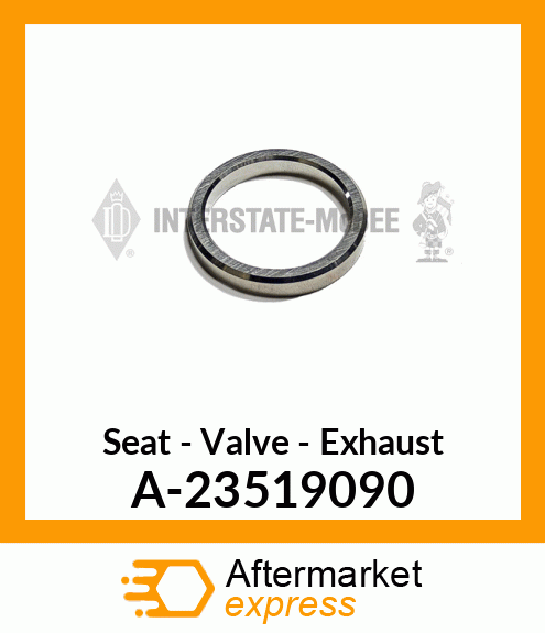 Seat - Valve - Exhaust A-23519090