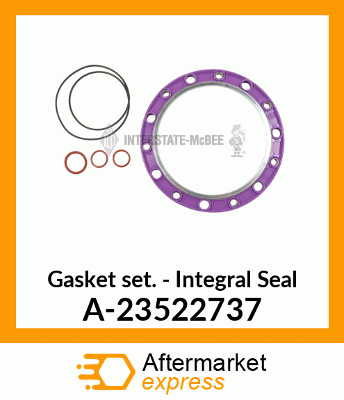 Gasket Set - Integral Seal A-23522737