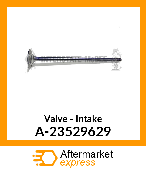 Valve - Intake A-23529629