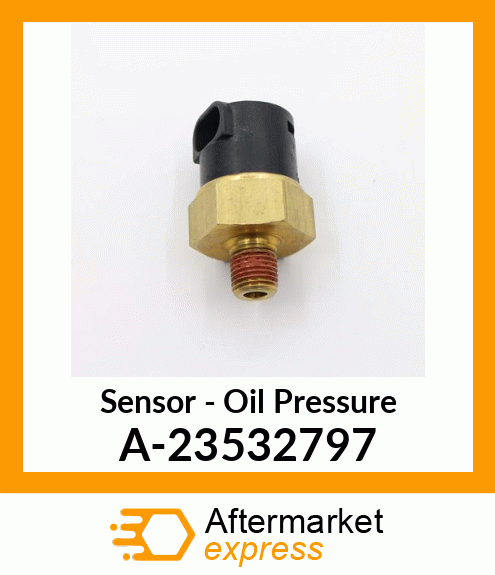 Sensor - Pressure - Oil A-23532797