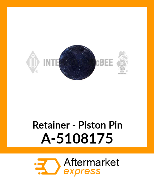 Retainer - Piston Pin A-5108175