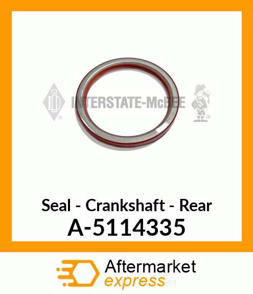 Seal - Crankshaft - Rear A-5114335