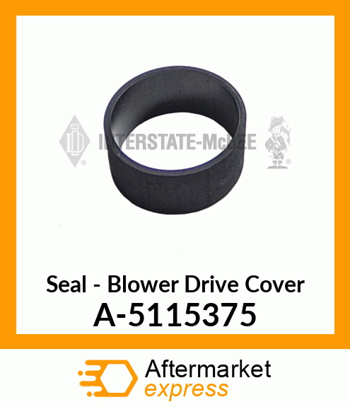 Seal - Blower Drive Cover A-5115375