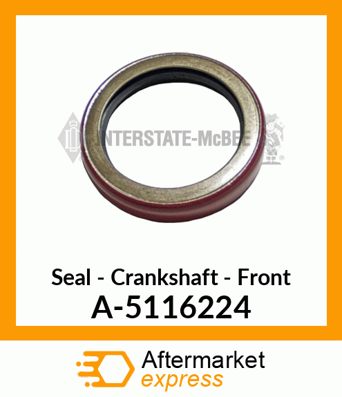 Seal - Crankshaft - Front A-5116224