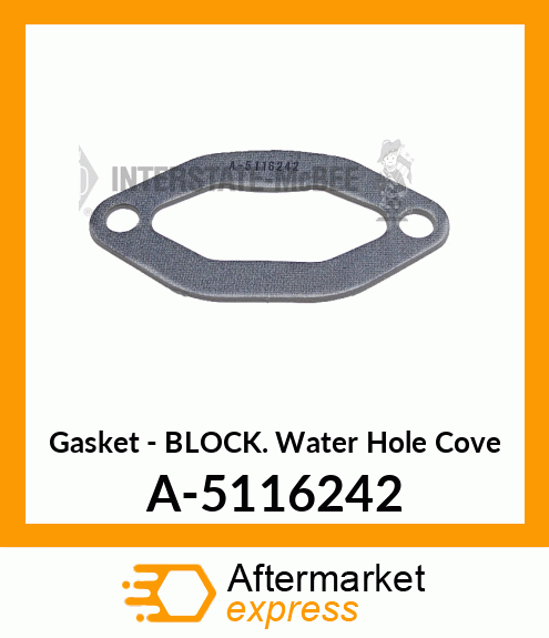 Gasket - Block Water Hole Cvr A-5116242