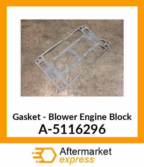 Gasket - Blower Engine Block A-5116296