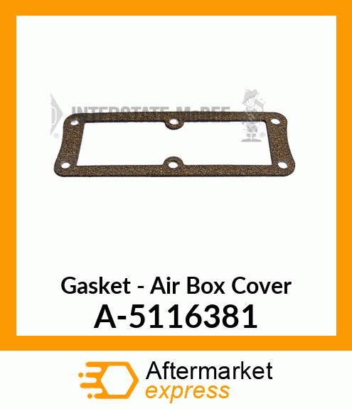 Gasket - Air Box Cover A-5116381