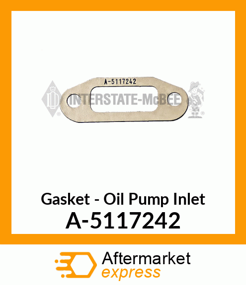 Gasket - Oil Pump Inlet A-5117242