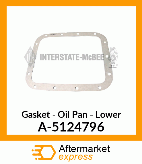 Gasket - Lower Oil Pan A-5124796