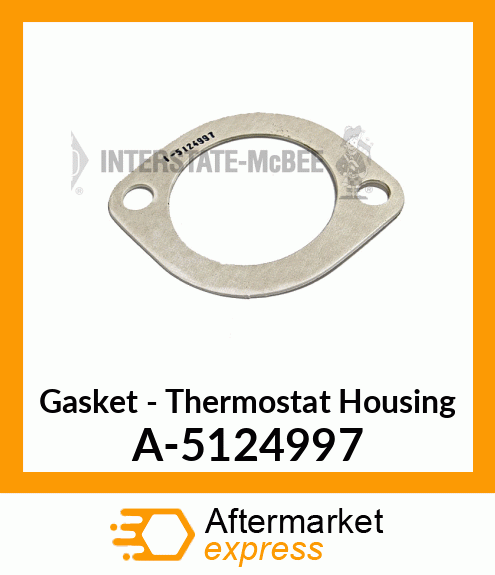 Gasket - Thermostat Housing A-5124997