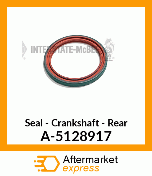 Seal - Crankshaft - Rear A-5128917