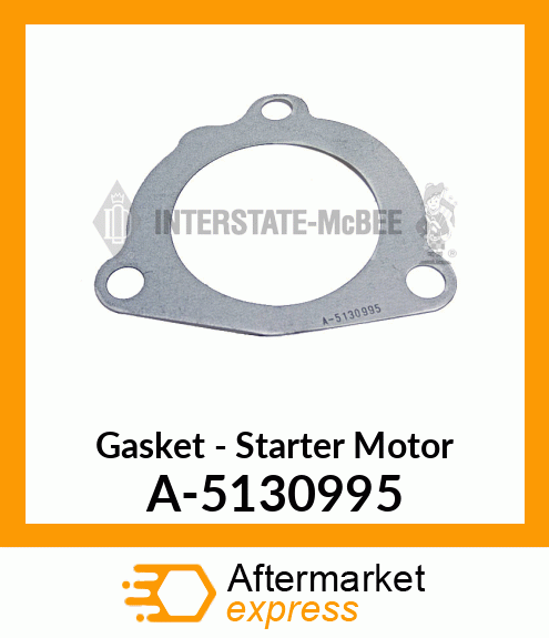 Gasket - Starting Motor A-5130995