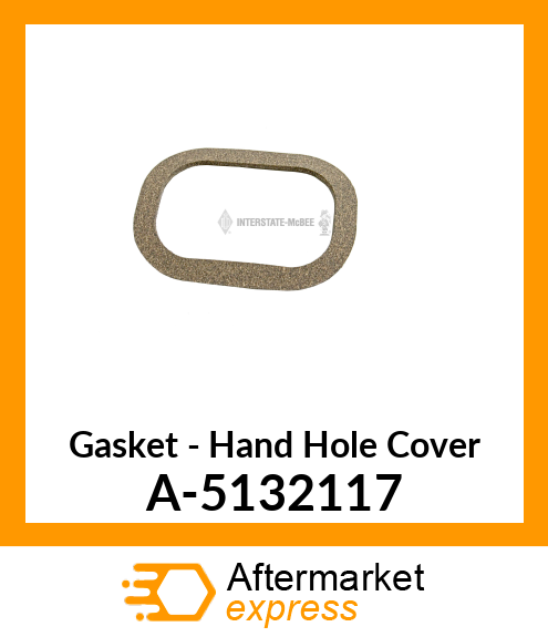 Gasket - Hand Hole Cover A-5132117