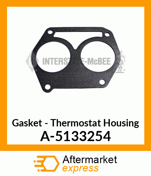 Gasket - Thermostat Housing A-5133254