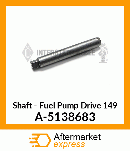 Spare part A-5138683 + Shaft-FuelPumpDrive149