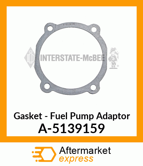 Gasket - Fuel Pump Adaptor A-5139159