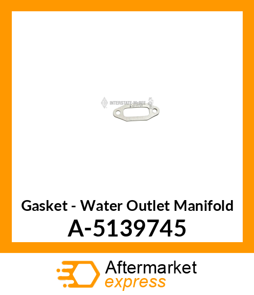 Gasket - Water Outlet Manifold A-5139745