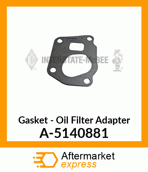 Gasket - Oil Filter Adaptor A-5140881