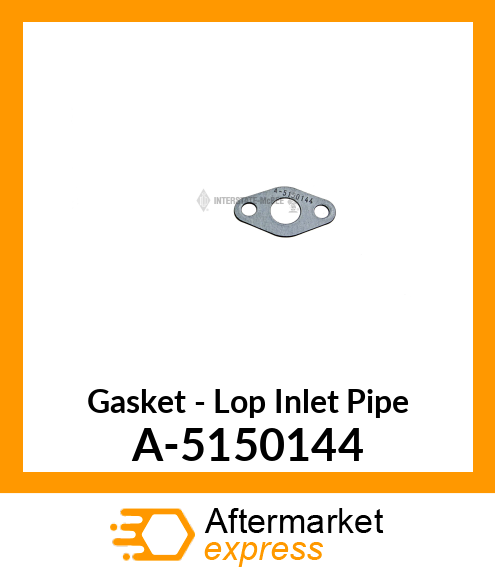 Gasket - Lop Inlet Pipe A-5150144