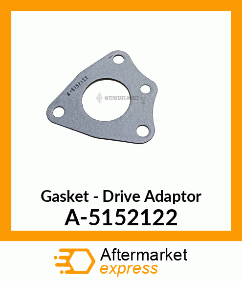 Gasket - Drive Adaptor A-5152122