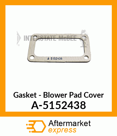 Gasket - Blower Pad Cover A-5152438