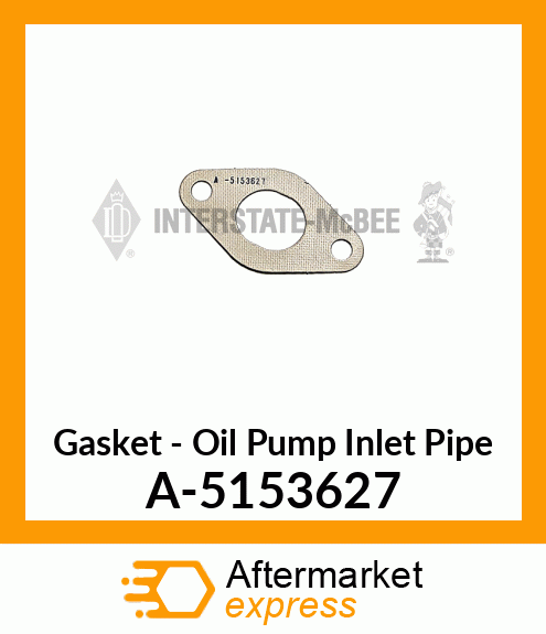 Gasket - Oil Pump Inlet Pipe A-5153627