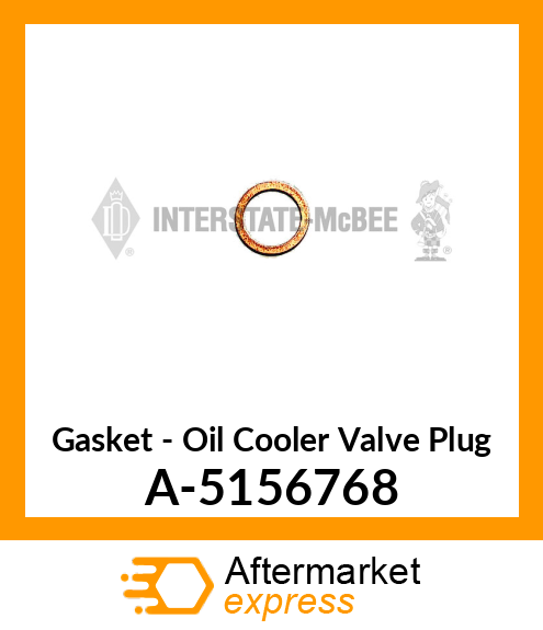 Gasket - Oil Cooler Valve Plug A-5156768