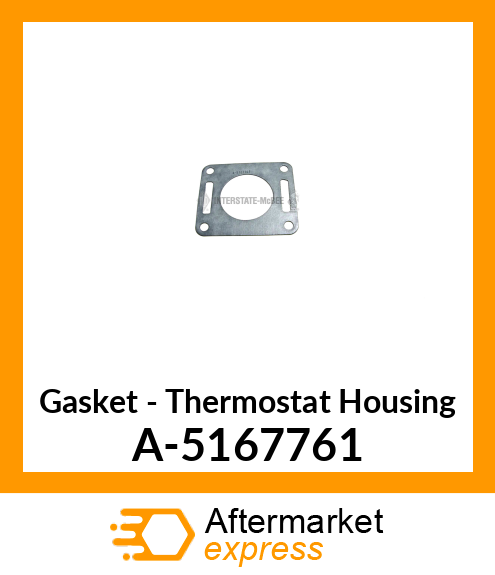 Gasket - Thermostat Housing A-5167761