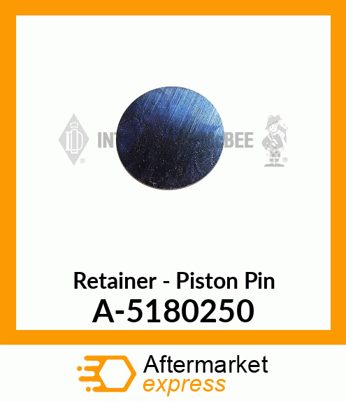 Retainer - Piston Pin A-5180250