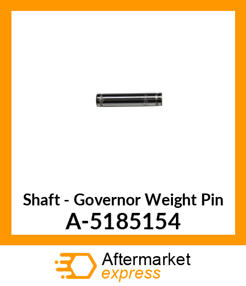 Shaft - Governor Weight Pin A-5185154