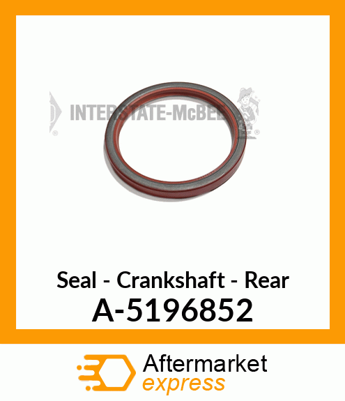 Seal - Crankshaft - Rear A-5196852