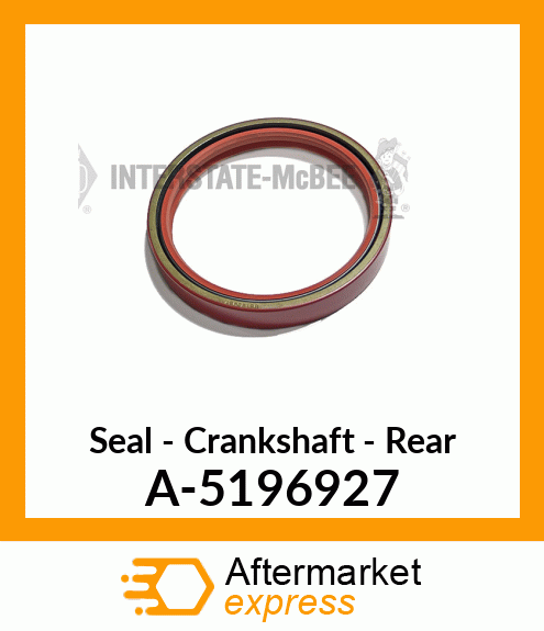 Seal - Crankshaft - Rear A-5196927