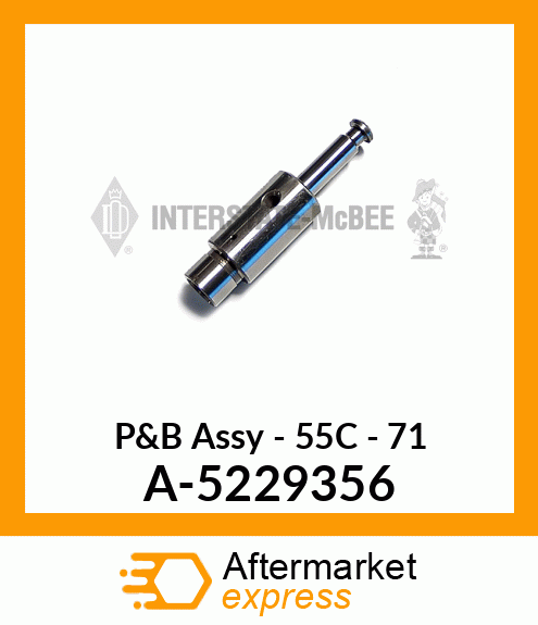 P&B Assy - 55C - 71 A-5229356