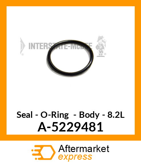 Seal - O-Ring - Body - 8.2L A-5229481