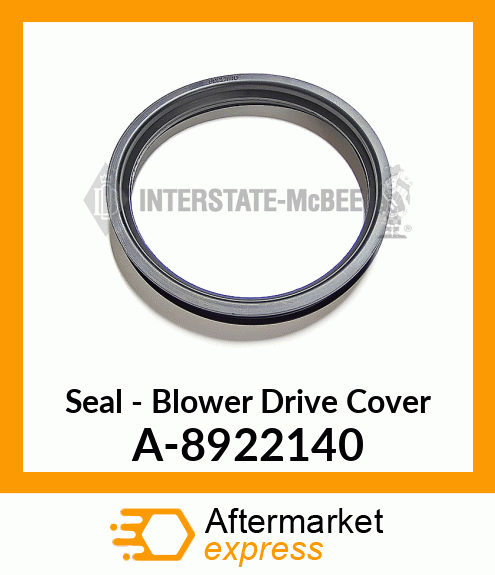 Seal - Blower Drive Cover A-8922140