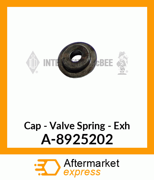 Cap - Exhaust Valve Spring A-8925202