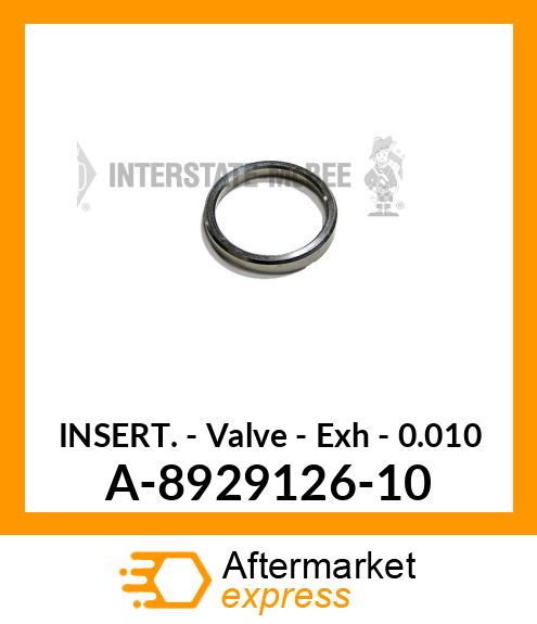 Insert - Valve - Exh - .010 A-8929126-10