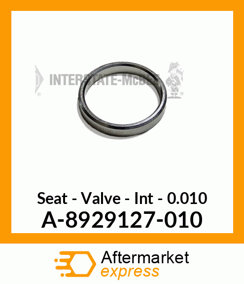 Seat - Valve - Int - .010 A-8929127-010