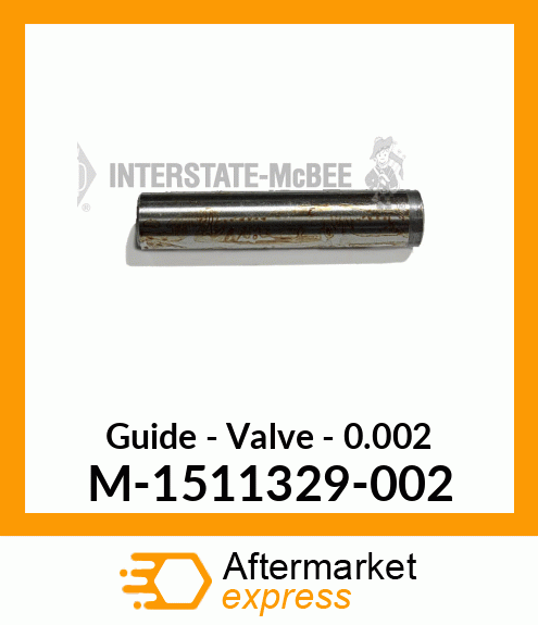 Guide - Valve - .002 M-1511329-002