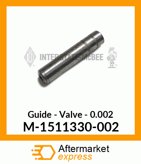 Guide - Valve - .002 M-1511330-002