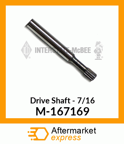 Drive Shaft - 7/16" M-167169