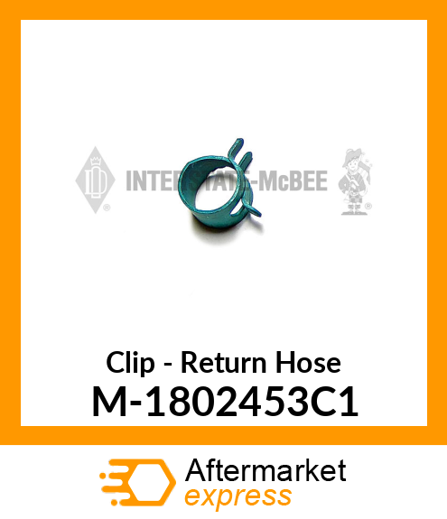 Clip - Return Hose M-1802453C1