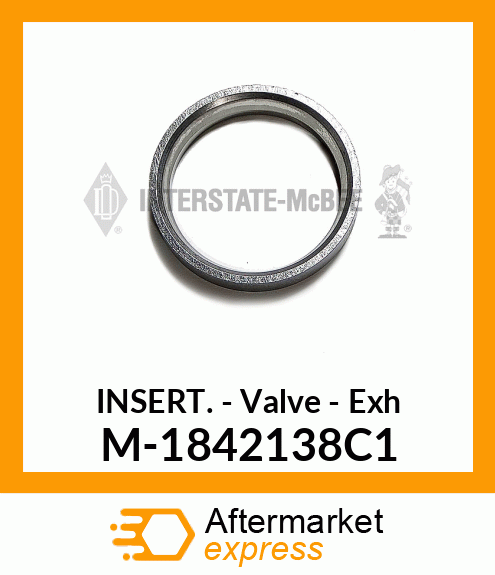 Insert - Valve - Exhaust M-1842138C1