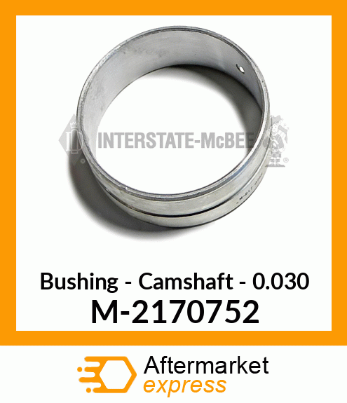 Bushing - Camshaft - .030 M-2170752