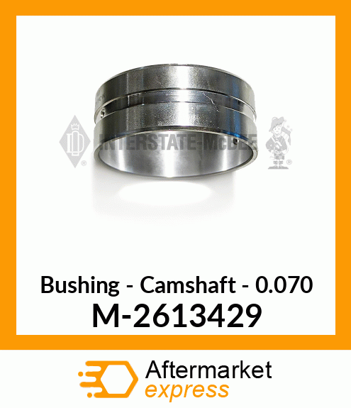 Bushing - Camshaft - .070 M-2613429